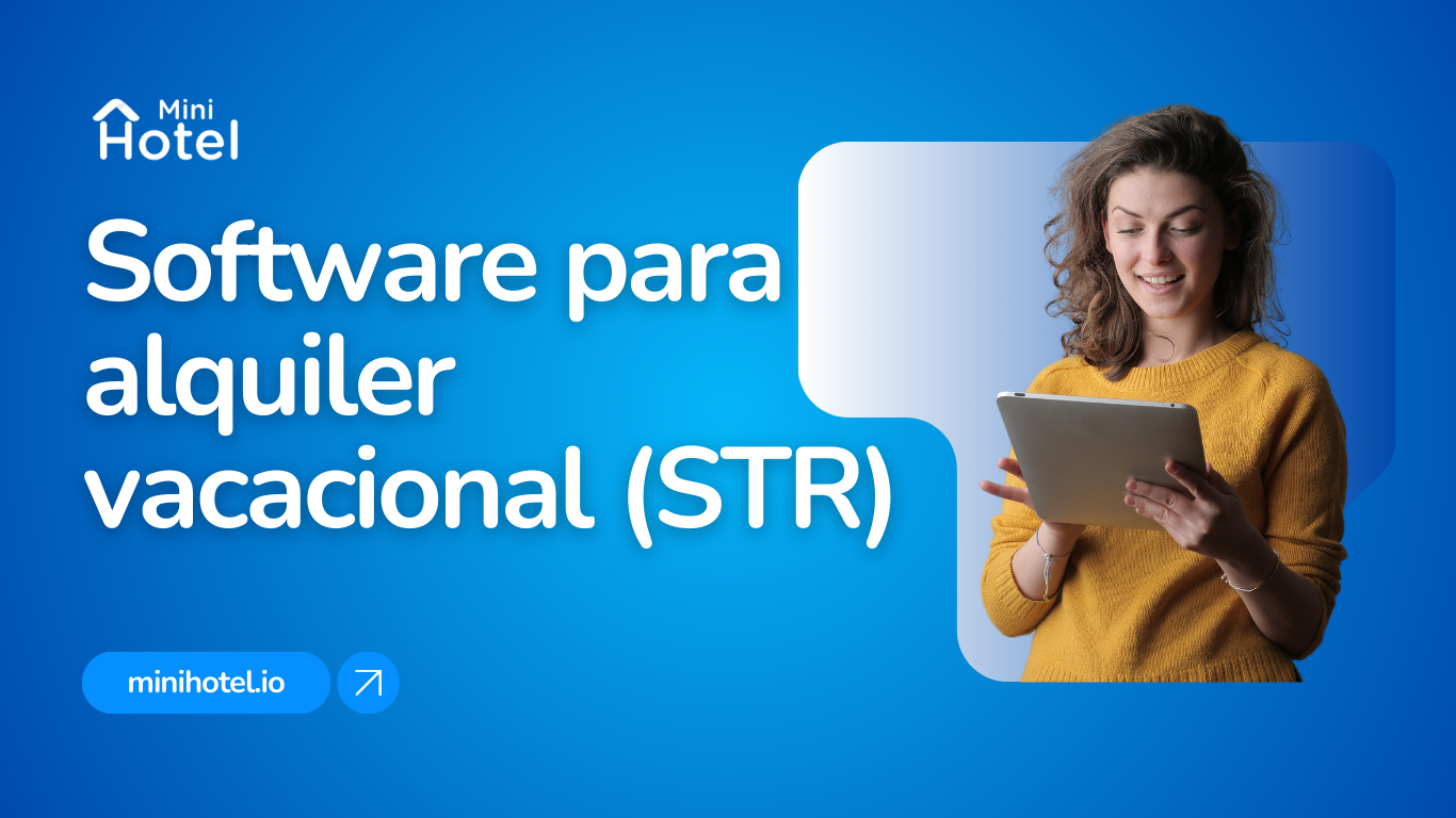 Software para alquiler vacacional (STR) en 2026: qué debe tener para evitar overbooking y ahorrar tiempo
